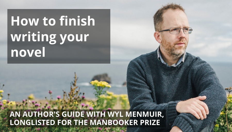Finish writing your novel with Wyl Menmuir